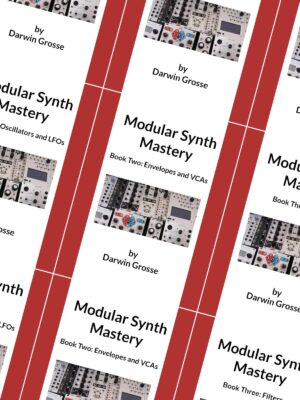 Darwin Grosse - Modular Synthesizer Mastery: Complete 3-Volume eBook Collection